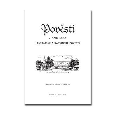 pc020 Řada pověstí : Pověsti z Karvinska (Fryštátské a Karvinské pověsti)